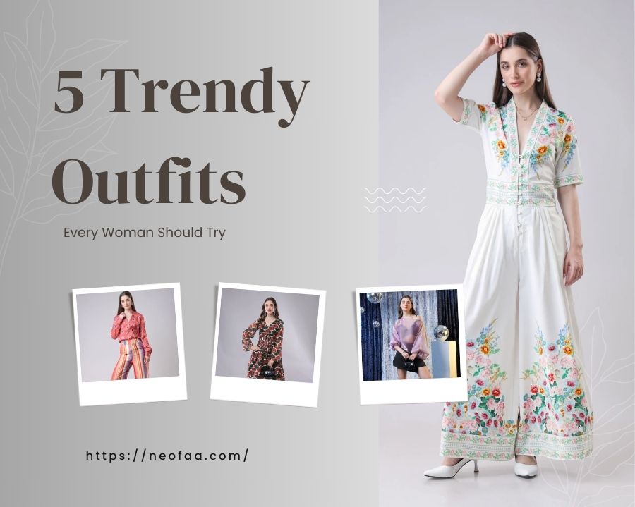 5 Trendy Outfits Every Woman Should Try