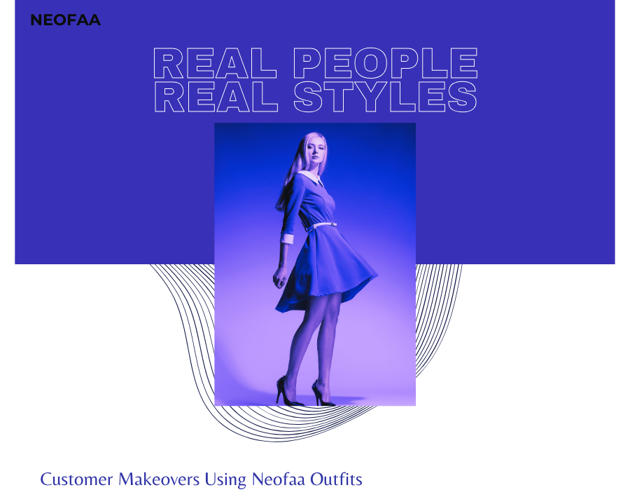 Real People, Real Styles: Customer Makeovers Using Neofaa Outfits