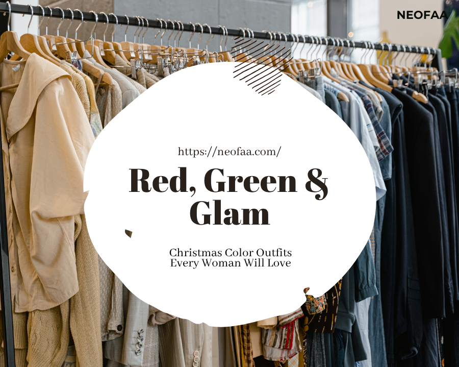 Red, Green & Glam: Christmas Color Outfits Every Woman Will Love