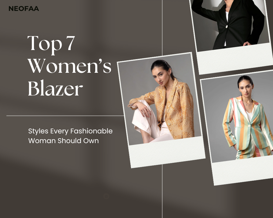 Top 7 Women’s Blazer Styles Every Fashionable Woman Should Own