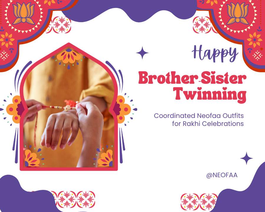 Brother‑Sister Twinning: Coordinated Neofaa Outfits for Rakhi Celebrations