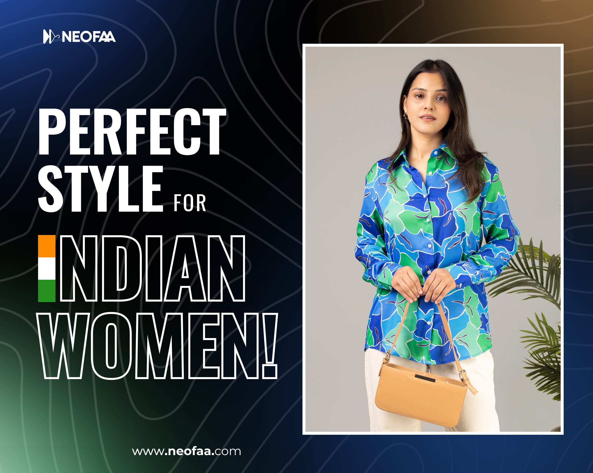 Perfect Style for Indian Women!