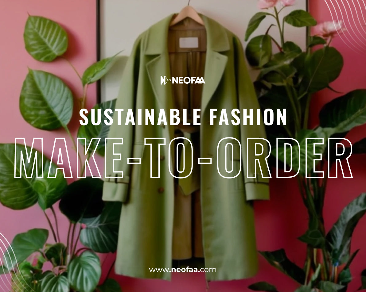 Sustainable Fashion: Make-to-Order